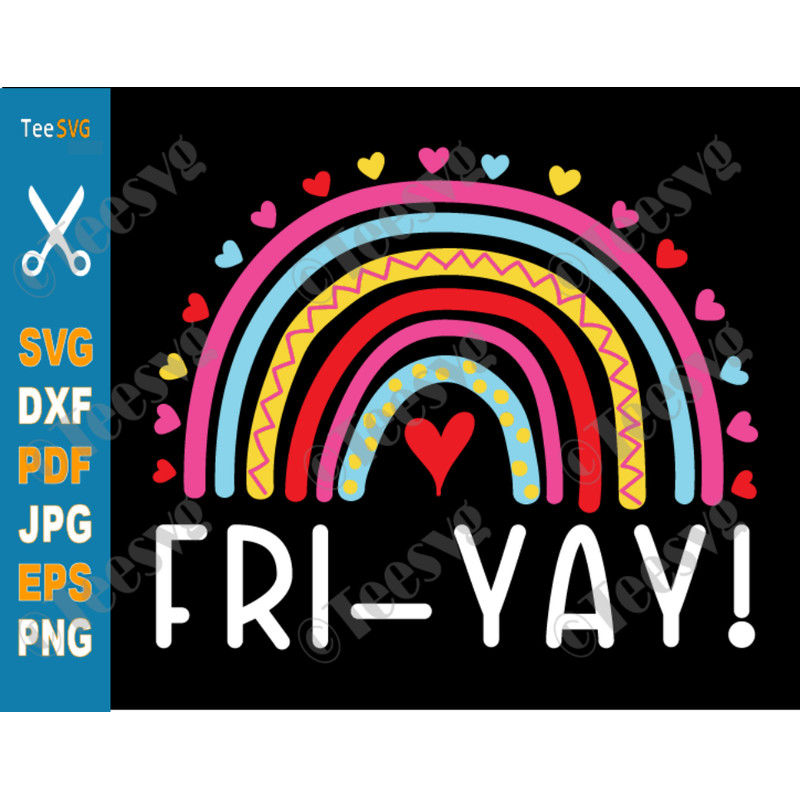 Fri yay SVG It_s Friyay Rainbow Hello Weekend SVG Funny Teacher School Finally Happy Friday.png