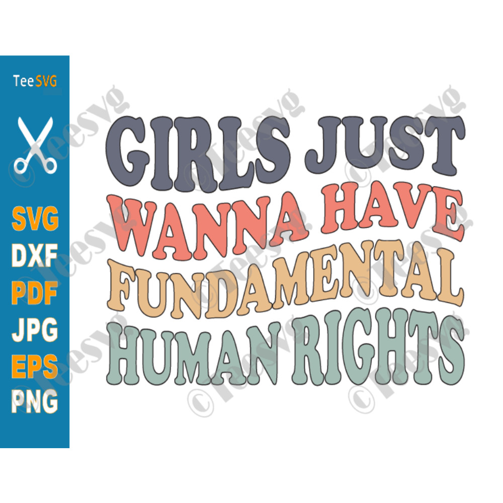 Girls Just Wanna Have Fundamental Rights SVG PNG Women_s Rights Pro Choice Feminism Feminist Girl Cricut.png