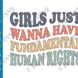 girls just wanna have fundamental rights svg png women_s rights pro choice feminism feminist girl cricut