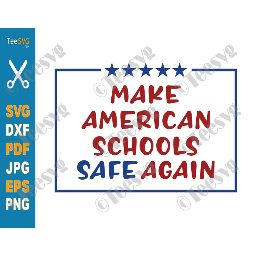 End Gun Violence SVG PNG Make American Schools SAFE Again Wear Orange Anti Gun Stop School Shootings This is America Protect KiDS Not Guns No Gun Awareness Day.