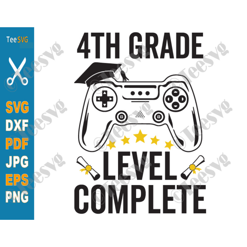 4th Grade Level Complete SVG Fourth Grade Graduation Gamer Class of 2021 PNG.png