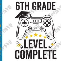 graduation gamer svg 6th grade level complete svg sixth grade class of 2024 png