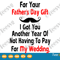Funny Fathers Day Quotes SVG For your Father's day gift Not pay for my wedding.png