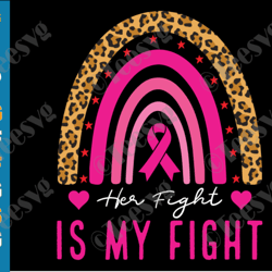 breast cancer awareness svg her fight is my fight svg png rainbow leopard pink ribbon believe family support