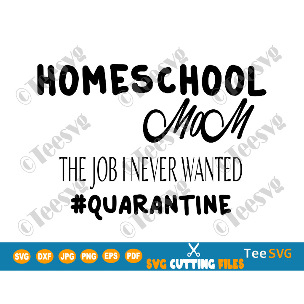 Homeschool Mom SVG Funny Mama Quarantine Life Quotes Mother's Day 2020 Shirt Print.png