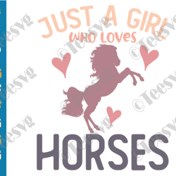 horse girl svg just a girl who loves horses svg png horsewoman riding colorful equitation cute horse quotes cut files