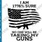 I am 1776 Sure No One Will Be Taking my Guns SVG PNG 1776 Percent Sure SVG American Patriotic Us Gun Rights USA Flag.png