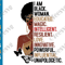Black Woman SVG I am Black Woman Beautiful Magic Intelligent SVG Afro Diva African Women Queen Lady Art.png