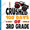 100 Days Of School Third Grade SVG I Crushed 100 Days Of 3rd Grade Boys Kid Gifts Ideas.png