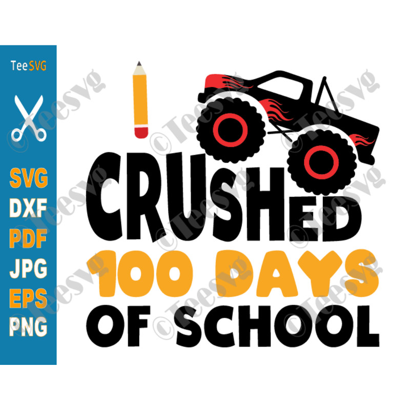 I Crushed 100 Days Of School SVG Boys Kids Monster Truck 100th Days PNG.png