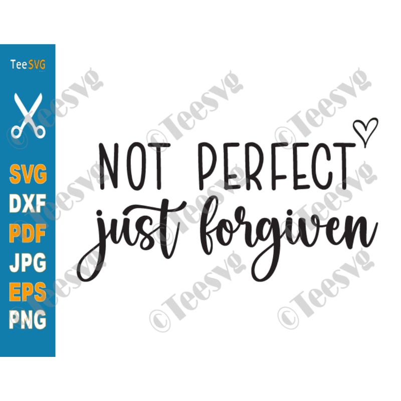 Not Perfect Just Forgiven SVG, Christian SVG, Self Love, Easter SVG, Worthy SVG, Christian Coffee Mug SVG, Women's SVG, file, dxf, png.png