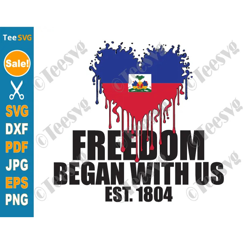Haitian Heritage Month SVG PNG Haitian Flag Day SVG PNG Freedom Began With Us Patriotic Shirt Design Clipart Cricut.png