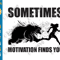 Funny Motivational Quotes SVG PNG Files - Sometimes Motivation Finds You SVG - Bear Running Cricut Shirt Design.png