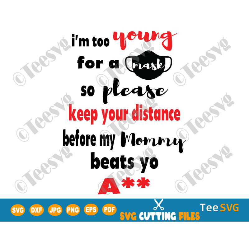 I’m Too Young for a Mask SVG PNG Funny Social Distancing Please keep your Distance Shirt Design for Baby Toddler.png