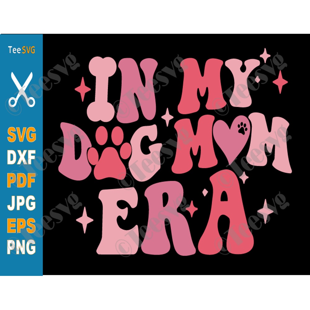 title teesvg Dog Mom Cricut Ideas In My Dog Mom Era SVG PNG CLIPART Images Funny Puppy Dog Mama mother day Sublimation Shirt Cricut Vector Graphic.png