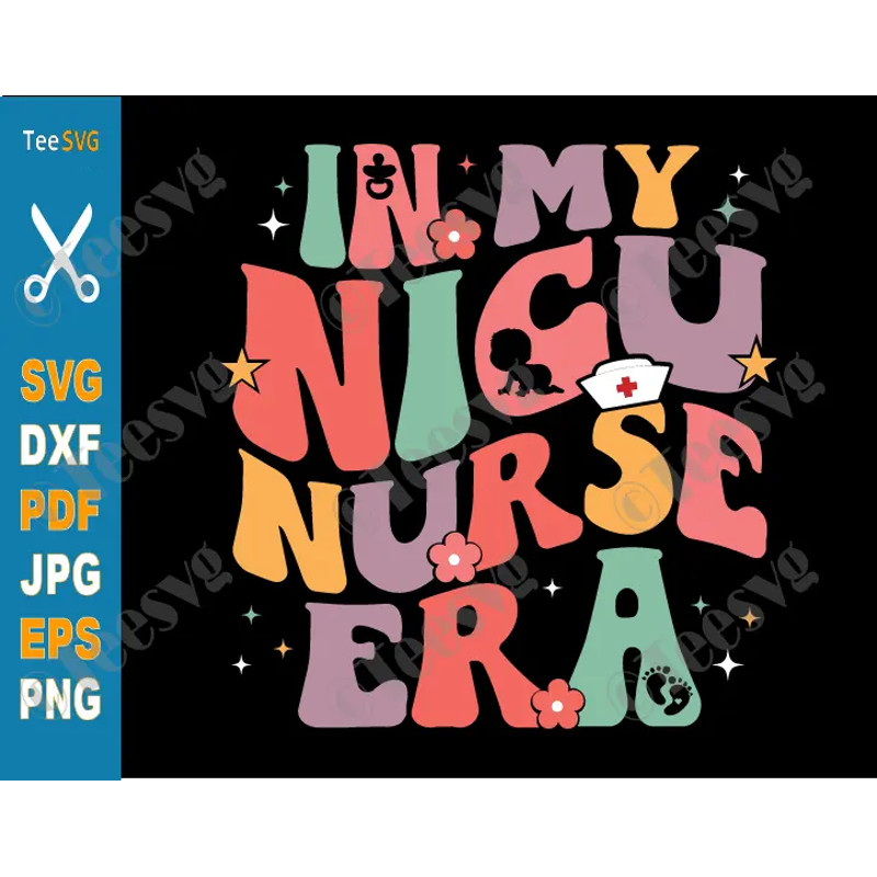 NICU Nurse SVG Png Graphic In My NICU Nurse Era Sunflower Groovy Neonatal intensive care nurse ICU RN Baby CLIPART Design.png