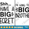 I Have A Secret I'm Going To Be A Big Brother SVG PNG Toddler Future Big Bro Pregnancy Announcement SVG Cricut Shirt Design.png