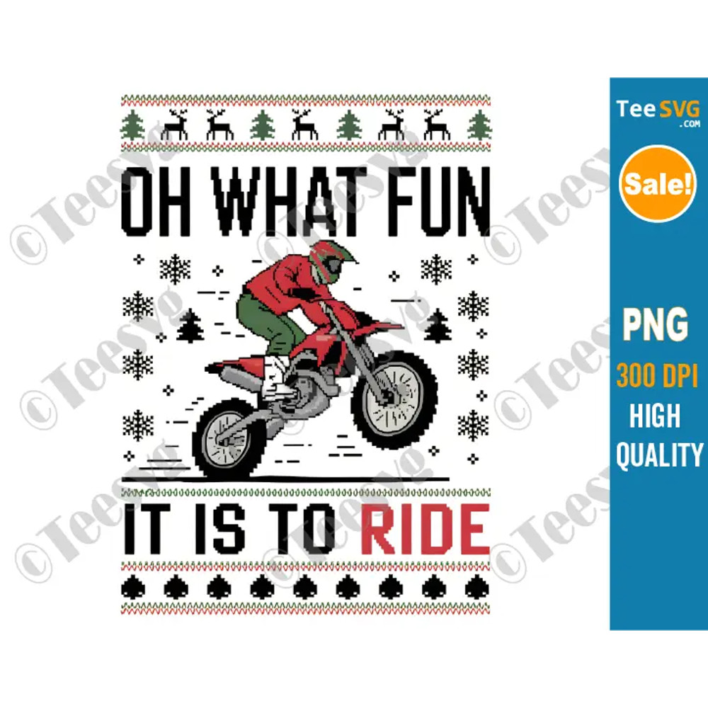 Oh What Fun It Is To Ride Motorcycle PNG Dirt Bike Motocross Ugly Christmas Sublimation Clipart Transparent Background I 0