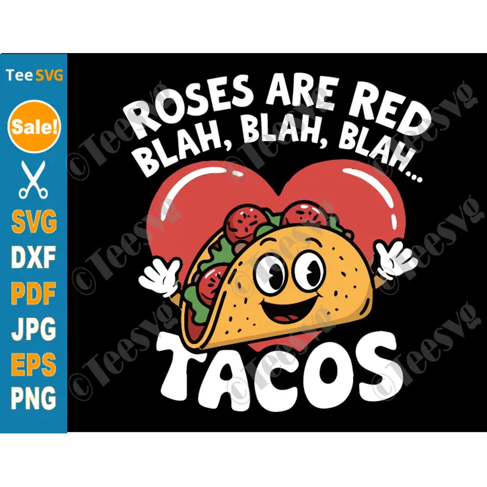 Roses Are Red Blah Tacos SVG PNG Funny Taco Valentine Day Food Lover Cricut Shirt Design 0