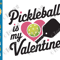 Valentines Day Pickleball SVG Files PNG Pickleball Is My Valentine Paddle Ball Heart Funny Cricut S 0