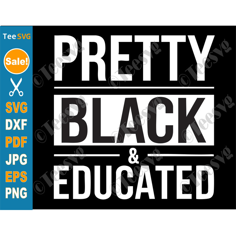 Pretty Black And Educated SVG PNG Black History Month Women Girl Juneteenth Cricut Shirt Design 0