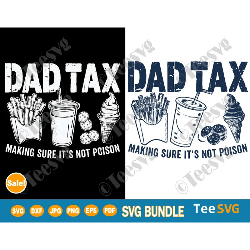 Dad Tax Making Sure Its Not Poison SVG PNG Dad Tax SVG Shirt Funny Fathers Day Cricut Design 0