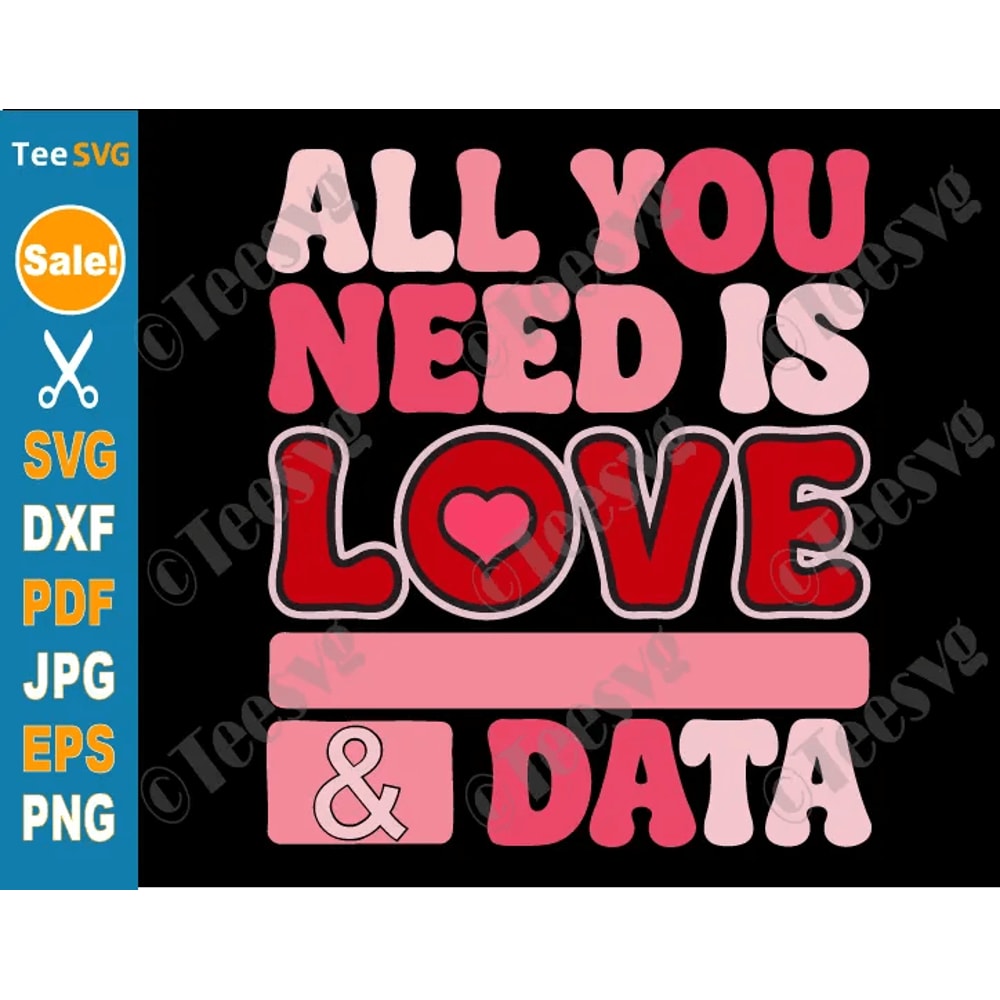 All You Need Is Love And Data Teacher SVG PNG Retro Teacher Valentines Day SVG Groovy Cricut Shirt 0