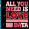 All You Need Is Love And Data Teacher SVG PNG Retro Teacher Valentines Day SVG Groovy Cricut Shirt 0