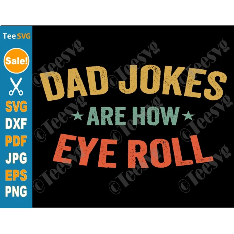 Dad Jokes Are How Eye Roll SVG PNG Funny Fathers Day Pun Vintage Cricut Shirt Design 0