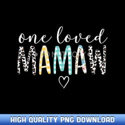 mamaw gifts women one loved mamaw mother's day - instant access sublimation designs