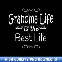 grandma life is the best life print for grandma gift - boutique sublimation download collection