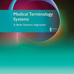 Medical Terminology Systems: A Body Systems Approach Eighth Edition PDF Instant Download