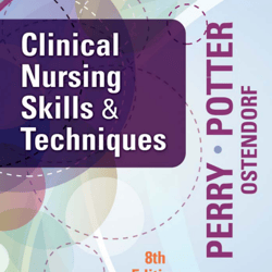Clinical Nursing Skills and Techniques, 8th Edition