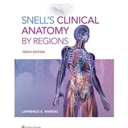 Snell's Clinical Anatomy by Regions 10th Edition