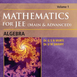 Wiley S Mathematics For IIT JEE Main And Advanced Algebra Vol 1 Maestro Series Dr. G S N Murti Dr. U M Swamy PDF