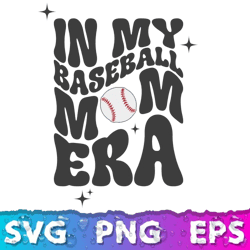 In My Baseball Mom Era, Baseball Mom Svg, Baseball Mom Logo, Baseball Mom Shirt Ideas, Funny Baseball Mom Shirts !