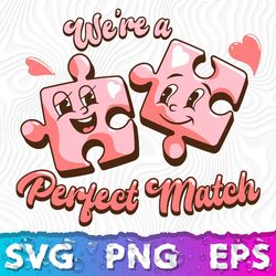 We're A Perfect Match SVG Valentine Svg, Valentines Day Shirt, Valentines Day Art, Valentines Day PNG, Funny Valentine