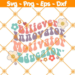 believer motivator educator svg, floral retro teacher svg, boho teacher svg, groovy teacher life svg, trendy teacher svg