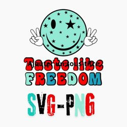 taste like freedom svg, png, digital download