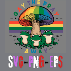 gay the pray away lgbt community svg digital download files digital file svg png eps