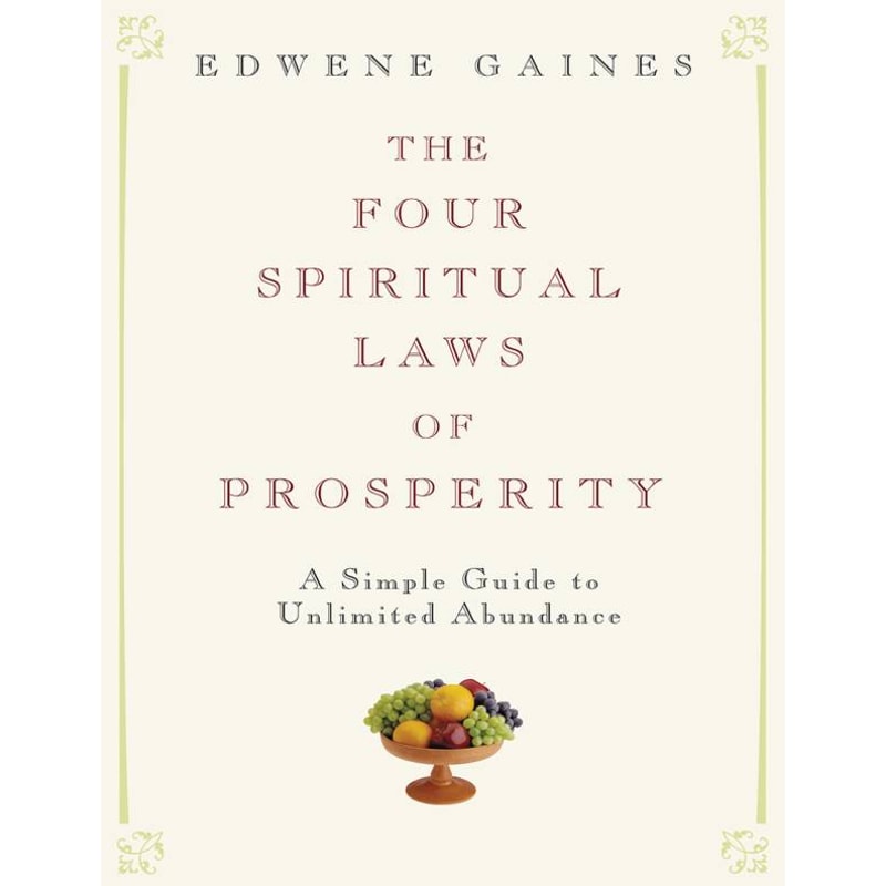 The Four Spiritual Laws of Prosperity Edwene Gaines | Inspire Uplift