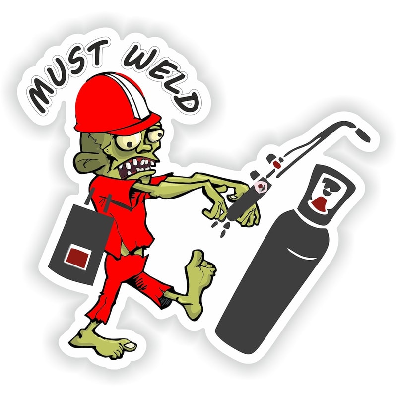 Must Weld Oxy Fuel Funny Sticker Zombie For Laptop Book Fridge Guitar Motorcycle Hard Hat Helmet T 0