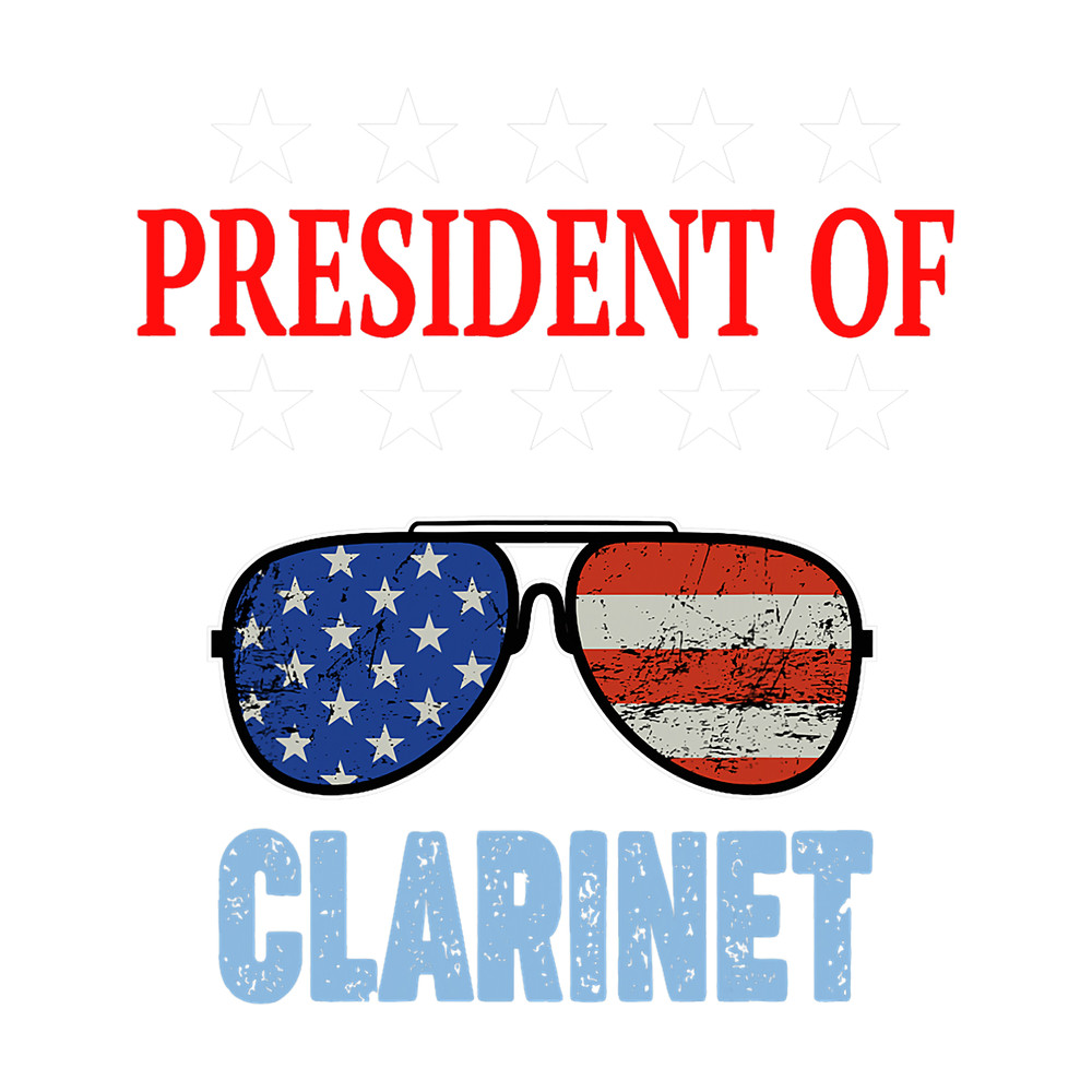 Clarinet Lover Funny President of Clarinet Phrase. Clarinet Beginners.png