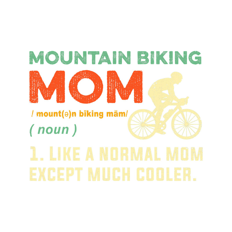 Cycling Cycle Mountain Biking Mom Gift Cool Mountain Biker Bike Rider Mama.png
