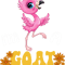 Funny Goat Im A Goat Funny Joke Greatest Cute Flamingo Farmer Lover.png