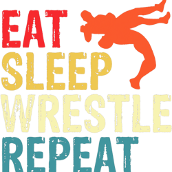 eat sleep wrestle repeat funny wrestler wrestling lover 9