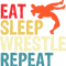 Eat Sleep Wrestle Repeat Funny Wrestler Wrestling Lover 9.png