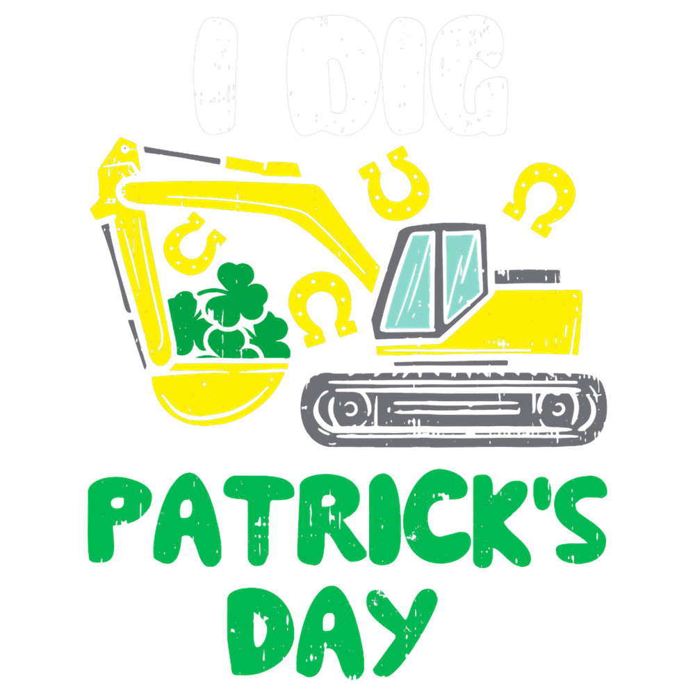 Excavator Ex Kids I Dig St. Patricks Day Shamrock Excavator Boys Kids.png