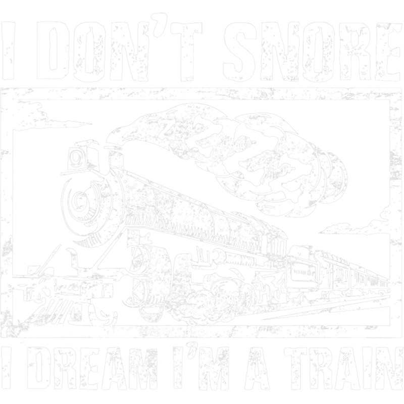 Funny I Dont Snore I Dream Im A Train Cool Sleepover Gift.png