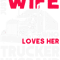 Funny Just A Wife Who Loves Her Trucker Husband Trucker Wife.png